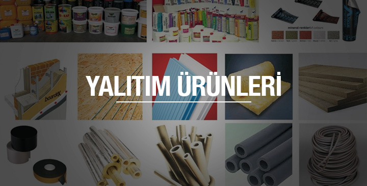 Yalıtım Ürünleri